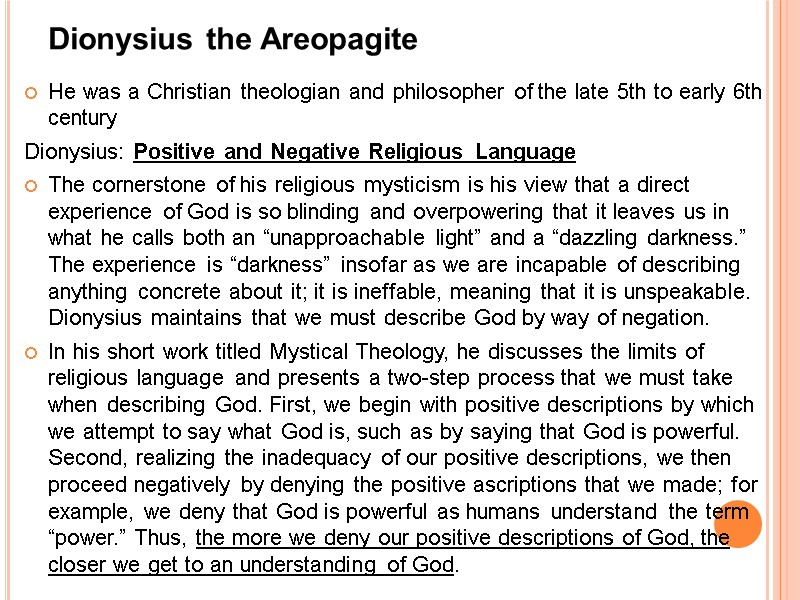 Dionysius the Areopagite Не was a Christian theologian and philosopher of the late 5th